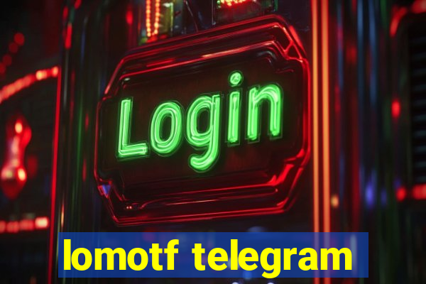 lomotf telegram